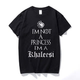 I'm Not A Princess I'm A Khaleesi