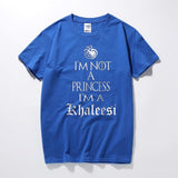 I'm Not A Princess I'm A Khaleesi