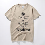 I'm Not A Princess I'm A Khaleesi